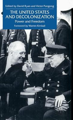 The United States and Decolonization: Power and Freedom by Ryan, D.