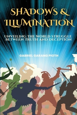 Shadows & Illumination by Pioth, Gabriel Garang
