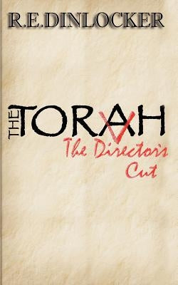 The Torah: The Director's Cut by Dinlocker, R. E.