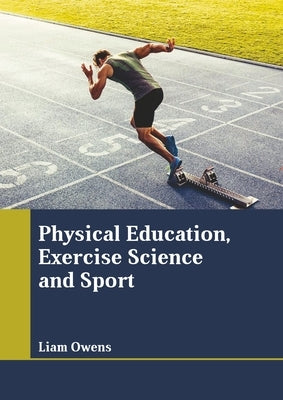 Physical Education, Exercise Science and Sport by Owens, Liam