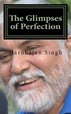 The Glimpses of Perfection by Singh, Harbhajan