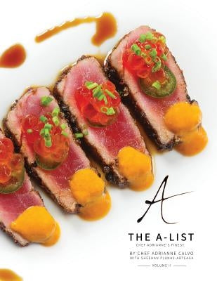The A-List: Chef Adrianne's Finest, Vol. II by Calvo, Adrianne