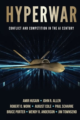 Hyperwar: Conflict and Competition in the AI Century by Husain, Amir