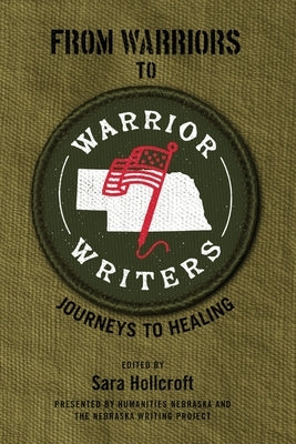 From Warriors to Warrior Writers: Journeys to Healing by Hollcroft, Sara