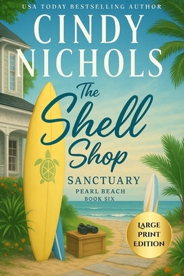 The Shell Shop Sanctuary Large Print Edition by Nichols, Cindy