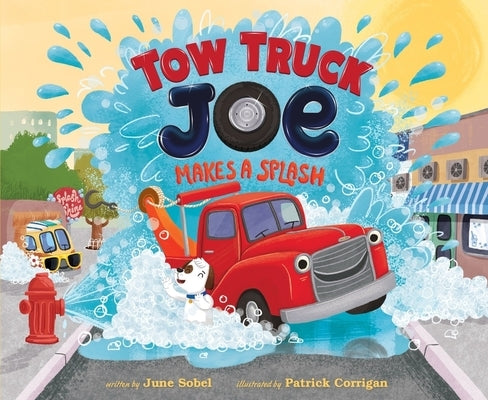 Tow Truck Joe Makes a Splash by Sobel, June