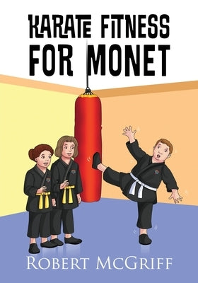 Karate Fitness for Monet by McGriff, Robert