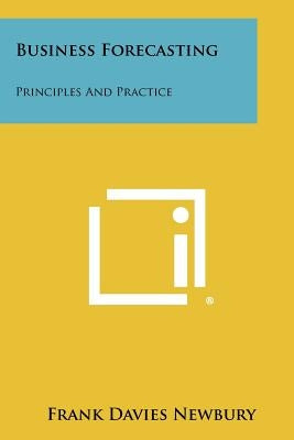 Business Forecasting: Principles And Practice by Newbury, Frank Davies