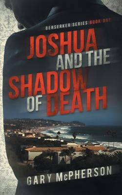 Joshua and the Shadow of Death by McPherson, Gary