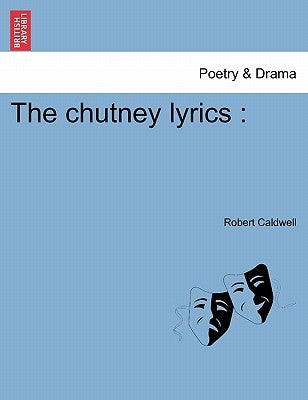 The Chutney Lyrics by Caldwell, Robert