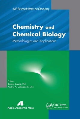 Chemistry and Chemical Biology: Methodologies and Applications by Joswik, Roman