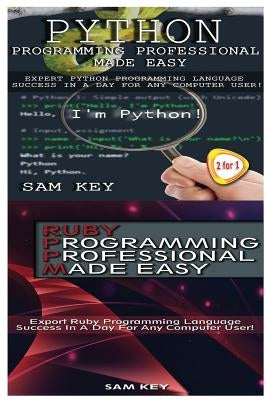 Python Programming Professional Made Easy & Ruby Programming Professional Made Easy by Key, Sam