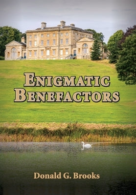 Enigmatic Benefactors by Brooks, Donald G.