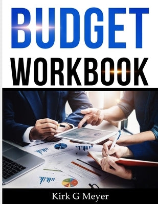 Budget Workbook by Meyer, Kirk G.