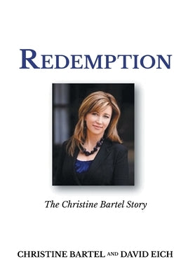 Redemption: The Christine Bartel Story by Bartel, Christine