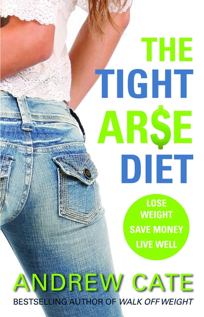 Tight Arse Diet by Cate, Andrew
