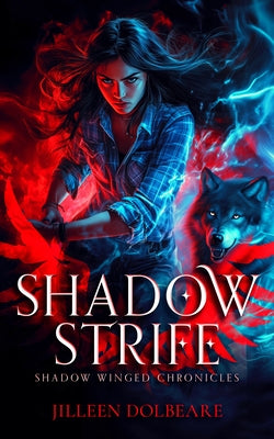 Shadow Strife: An Alaskan Folklore Urban Fantasy by Dolbeare, Jilleen