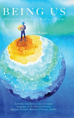 Being Us: Perceiving God, a Radical View by Randa, Lewis M.