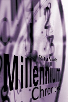 Millennium Chronicles by Vitolo, Rita