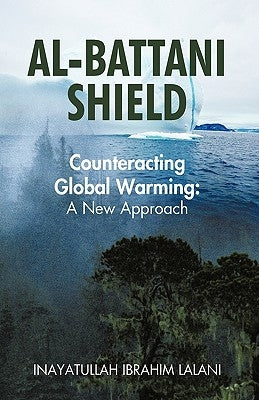 Al-Battani Shield: Counteracting Global Warming: A New Approach by Inayatullah Ibrahim Lalani