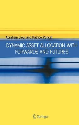 Dynamic Asset Allocation with Forwards and Futures by Lioui, Abraham