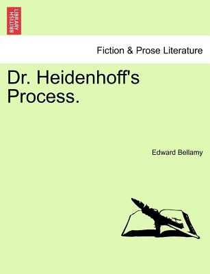 Dr. Heidenhoff's Process. by Bellamy, Edward
