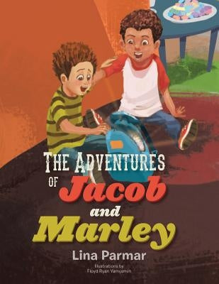 The Adventures of Jacob and Marley by Parmar, Lina