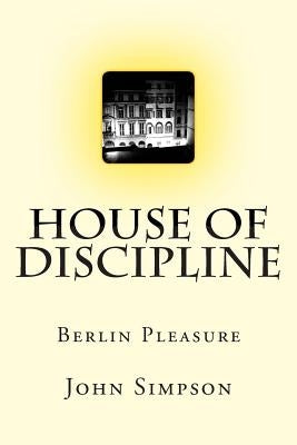House of Discipline by Simpson, John
