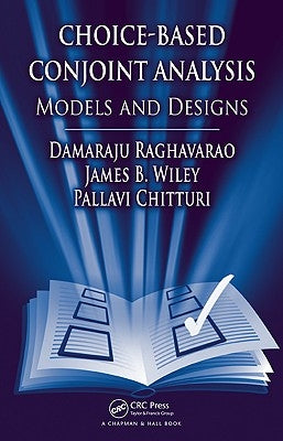 Choice-Based Conjoint Analysis: Models and Designs by Raghavarao, Damaraju