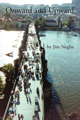 Onward and Upward by Neglia, Jim