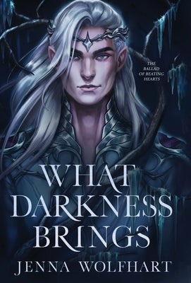 What Darkness Brings by Wolfhart, Jenna