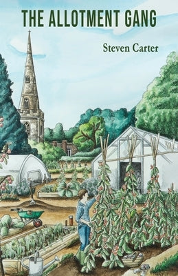 The Allotment Gang by Carter, Steven