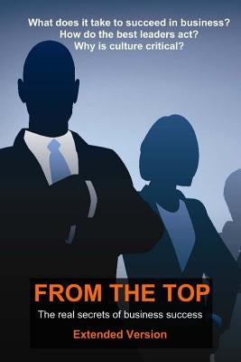 From The Top - Extended: The Real Secrets of Business Success by Gadd, David