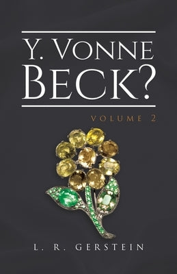 Y. Vonne Beck? Volume 2 by Gerstein, L. R.