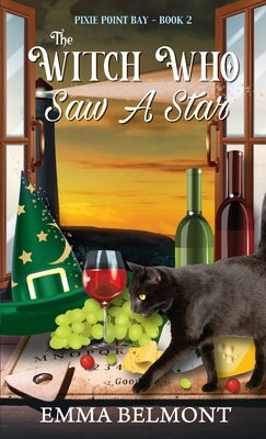 The Witch Who Saw A Star (Pixie Point Bay Book 2): A Cozy Witch Mystery by Belmont, Emma
