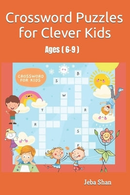 Crosswords for Clever Kids by Shan, Jeba