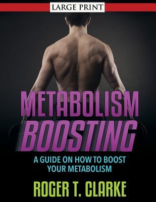 Metabolism Boosting by Clarke, Roger T.