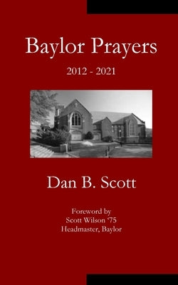 Baylor Prayers by Scott, Dan B.