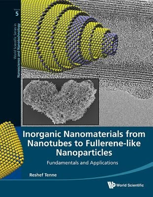 Inorganic Nanomaterials from Nanotubes to Fullerene-Like Nanoparticles: Fundamentals and Applications by Tenne, Reshef