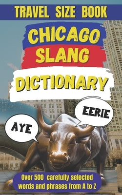 Chicago Slang Dictionary: Unlocking the Lingo of the Windy City by Mania, Slang