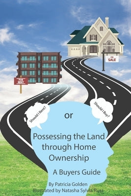 Possessing The Land Through Homeownership: (A Buyer's Guide) by Russ, Sylvia