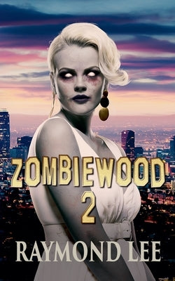 Zombiewood 2 by Lee, Raymond