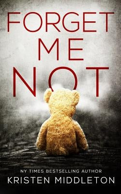 Forget Me Not by Middleton, Kristen