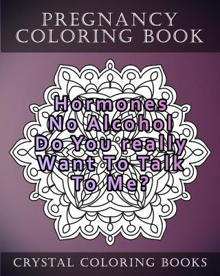 Pregnancy Coloring Book: 20 Relatable Pregnancy Quote Mandala Coloring Pages For Adults by Crystal Coloring Books