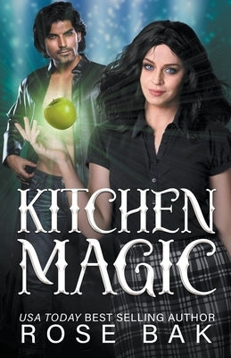 Kitchen Magic by Bak, Rose
