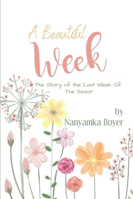 A Beautiful Week by Boyer, Nanyamka a.