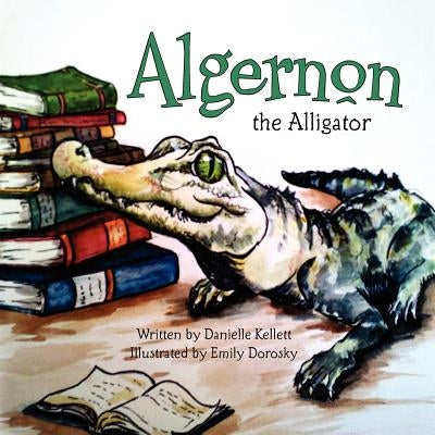 Algernon the Alligator by Kellett, Danielle