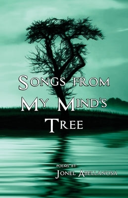 Songs From My Mind's Tree by Abellanosa, Jonel