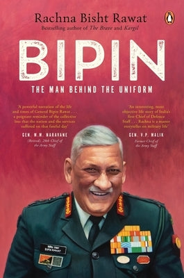 Bipin: The Man Behind the Uniform by Rawat, Rachna Bisht