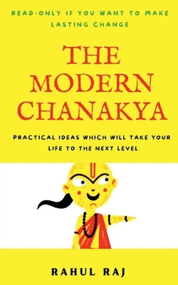 The Modern Chanakya by Raj, Rahul